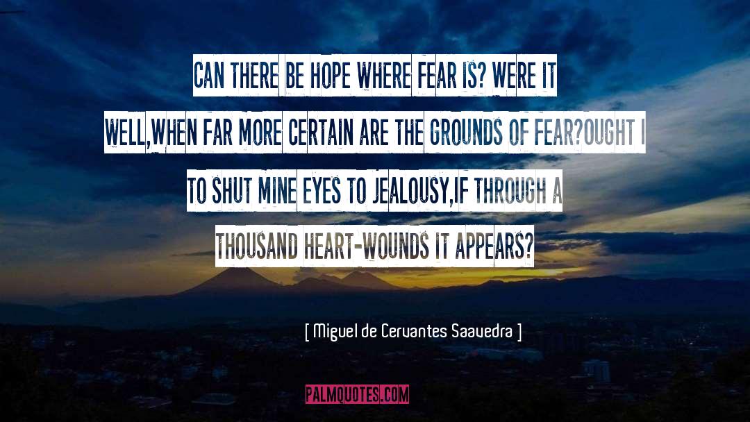 Fire Heart quotes by Miguel De Cervantes Saavedra
