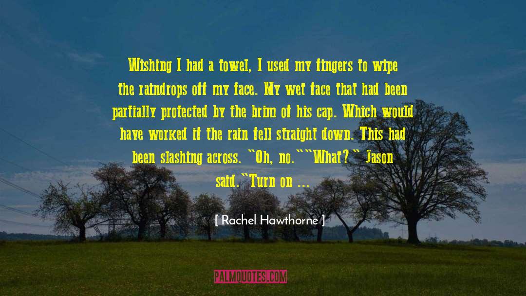 Fire In The Head quotes by Rachel Hawthorne