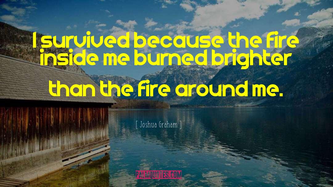Fire Inside quotes by Joshua Graham