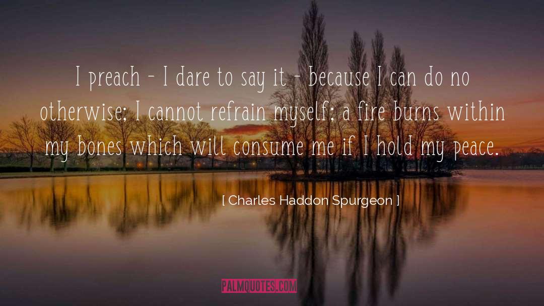 Fire Me Up quotes by Charles Haddon Spurgeon