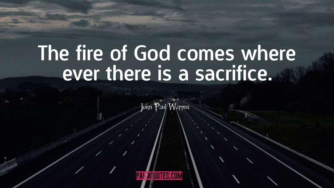 Fire Of God quotes by John Paul Warren