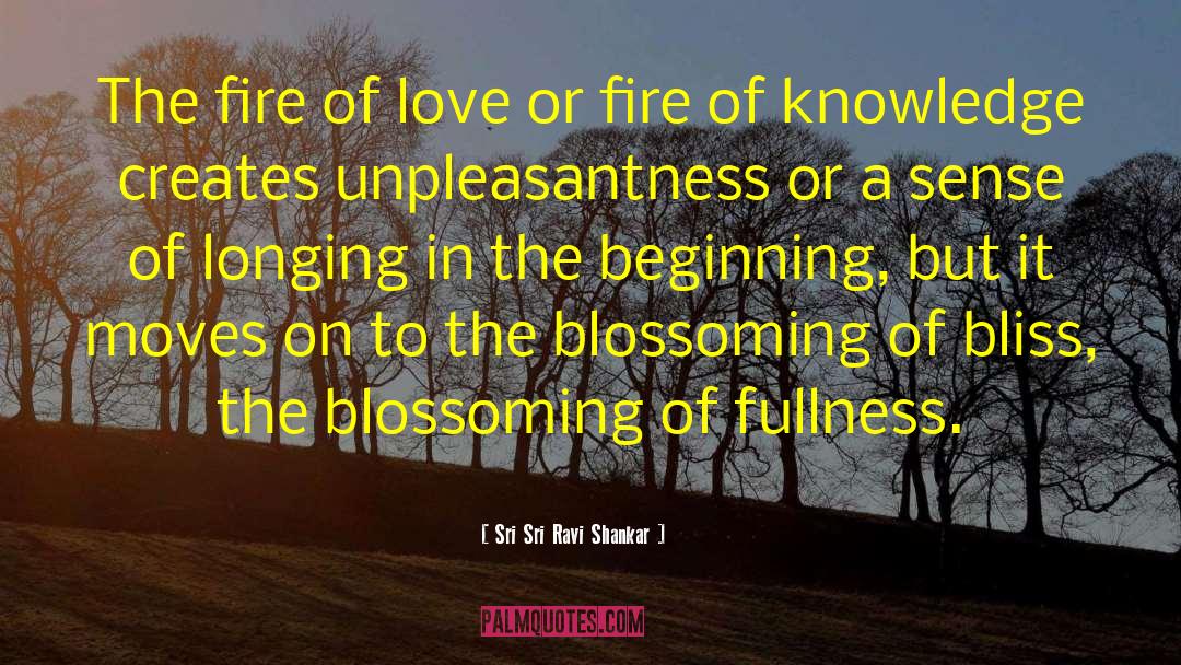 Fire Of Love quotes by Sri Sri Ravi Shankar