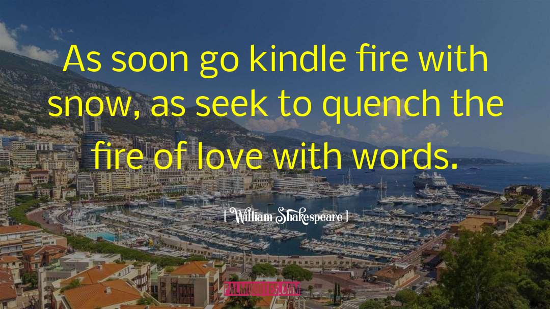 Fire Of Love quotes by William Shakespeare