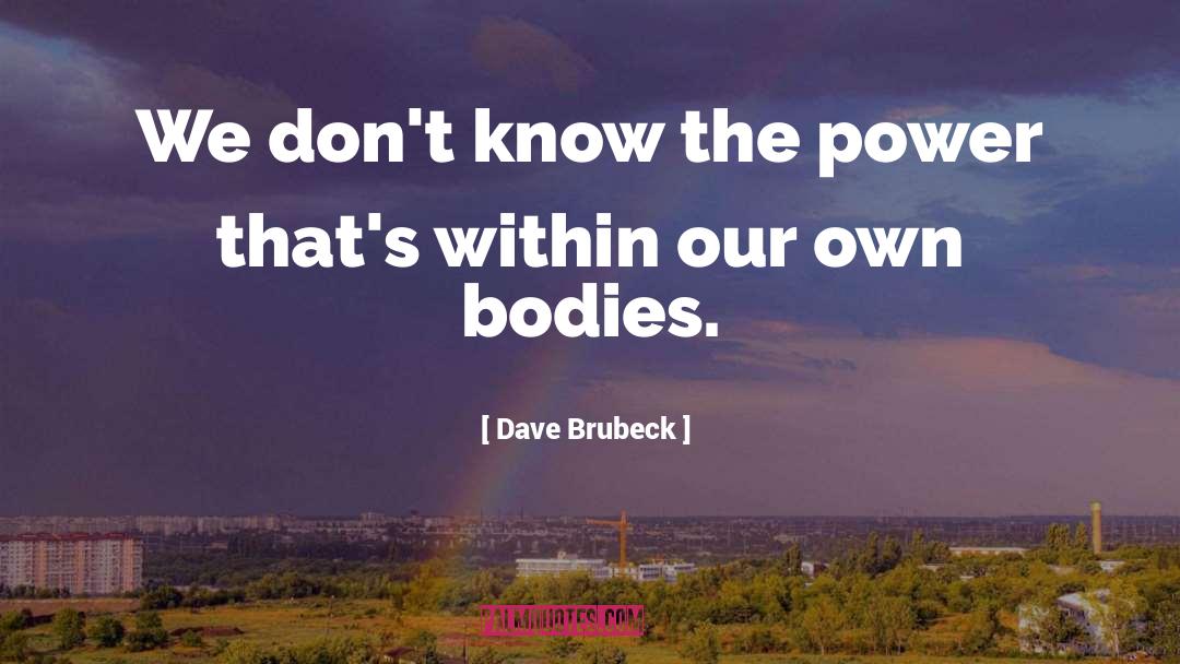 Fire Power quotes by Dave Brubeck