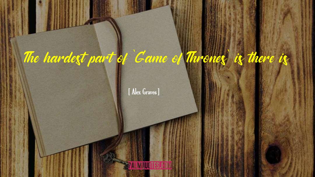 Fire Priestess Game Of Thrones quotes by Alex Graves