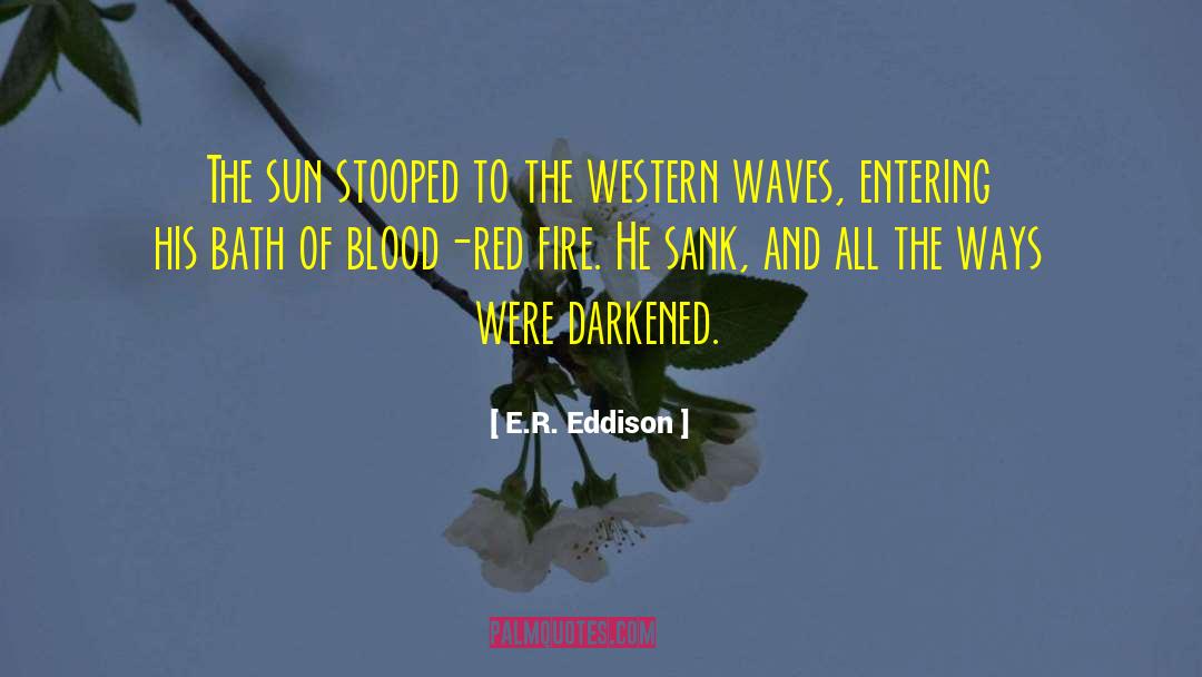 Fire Ranger quotes by E.R. Eddison