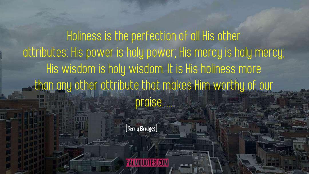 Fire Saints Holiness Perfection quotes by Jerry Bridges