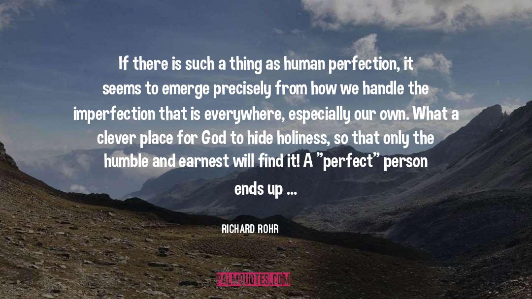 Fire Saints Holiness Perfection quotes by Richard Rohr
