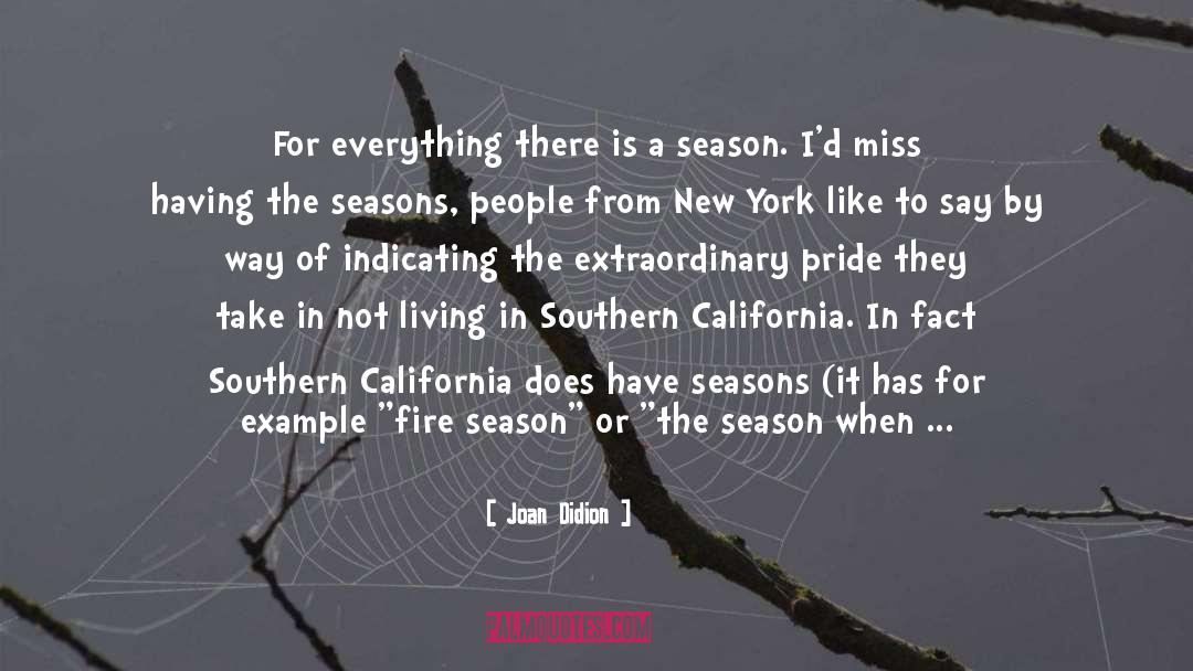 Fire Season quotes by Joan Didion