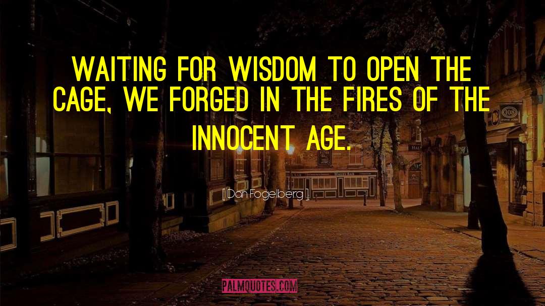 Fire Sparks quotes by Dan Fogelberg