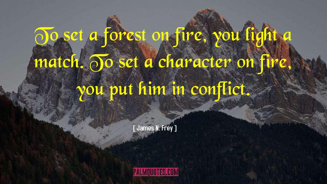 Fire Study quotes by James N. Frey