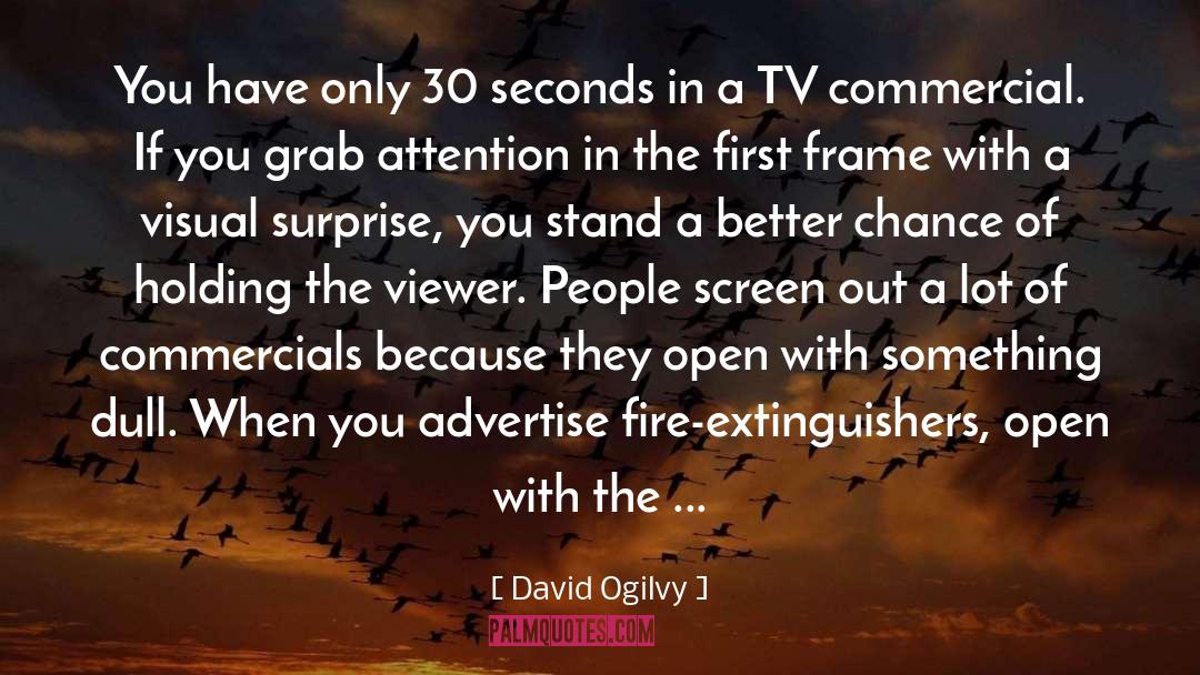 Fire When The Storm quotes by David Ogilvy