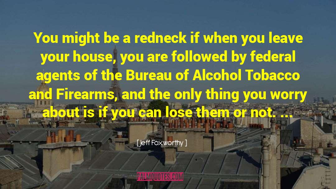 Firearms quotes by Jeff Foxworthy
