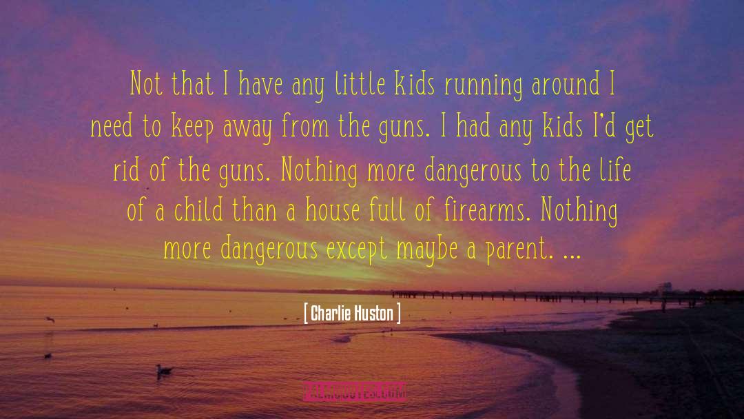 Firearms quotes by Charlie Huston