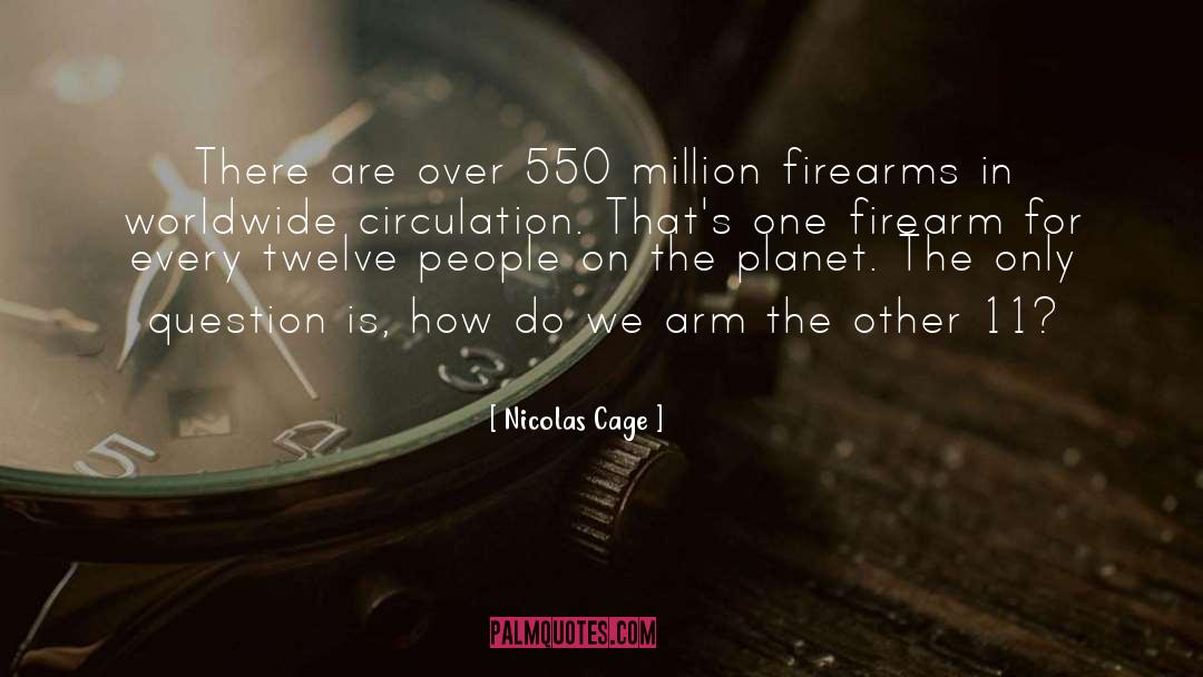 Firearms quotes by Nicolas Cage