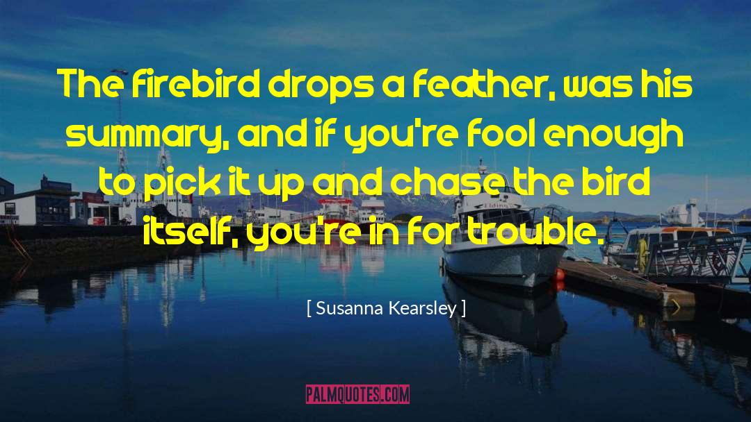 Firebird quotes by Susanna Kearsley