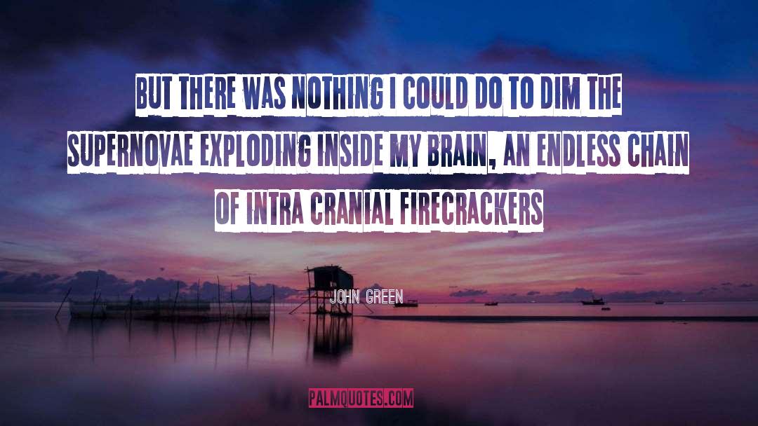 Firecrackers quotes by John Green