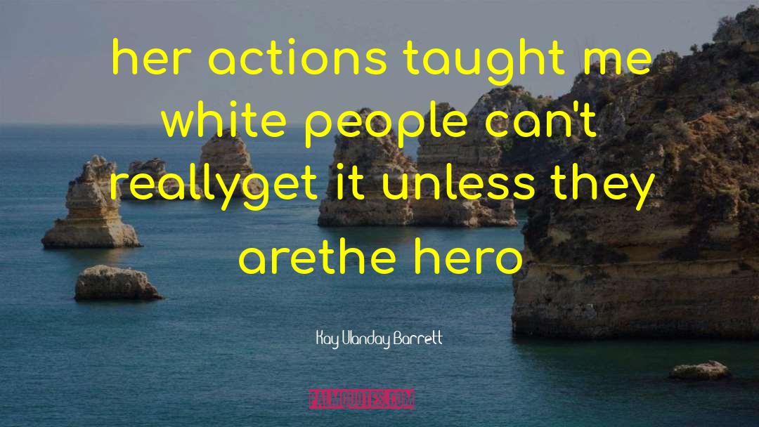 Firefighter Hero quotes by Kay Ulanday Barrett