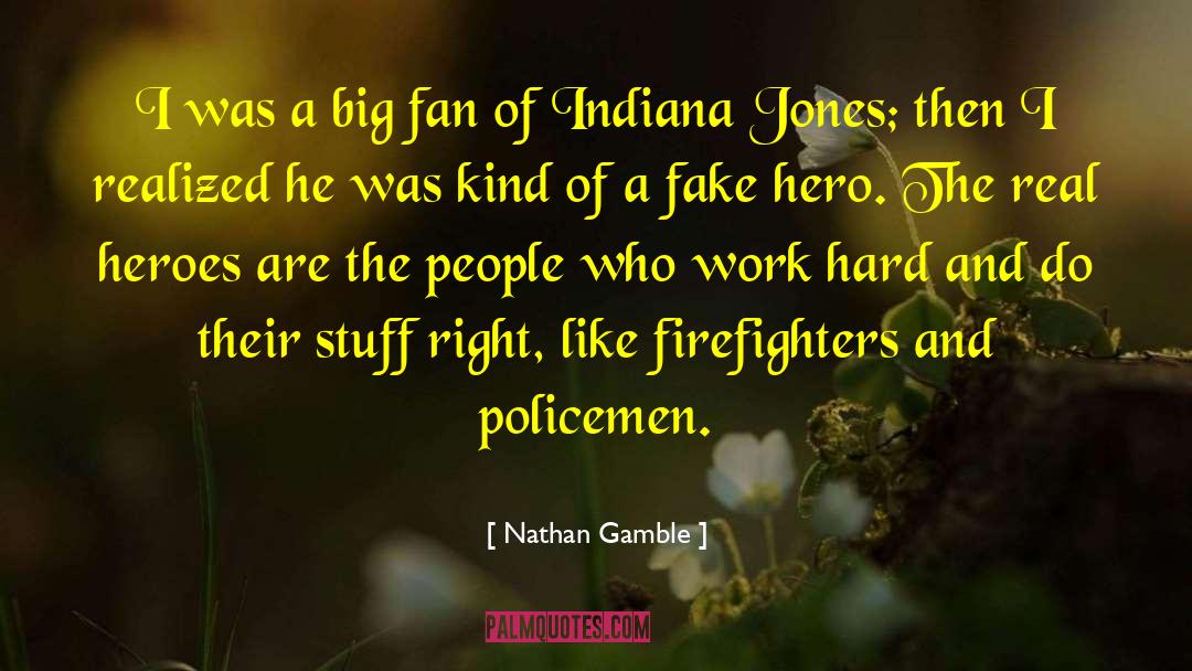 Firefighter quotes by Nathan Gamble