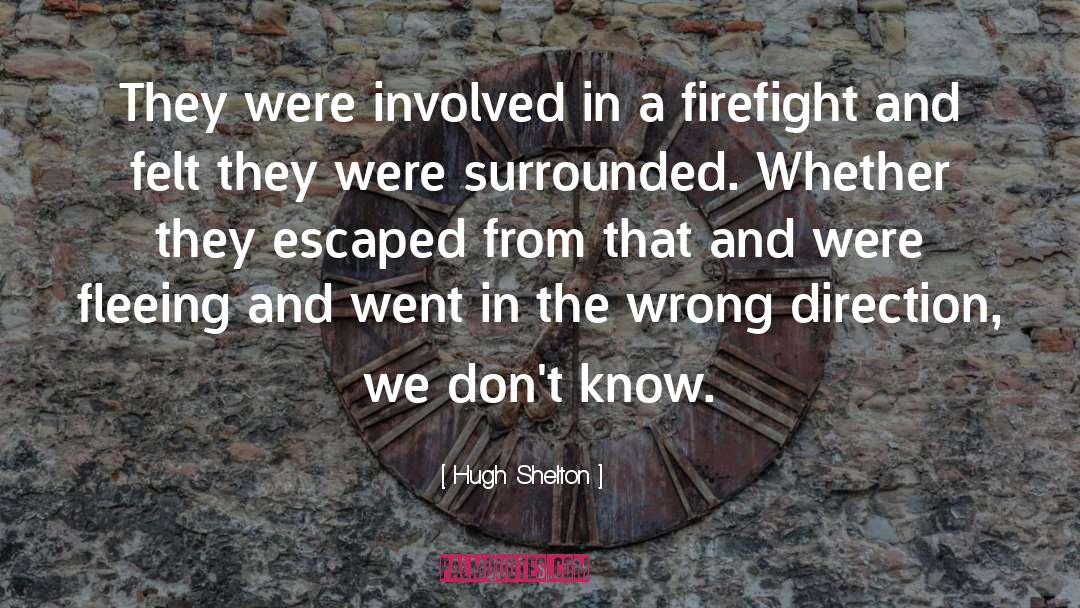 Firefighter quotes by Hugh Shelton