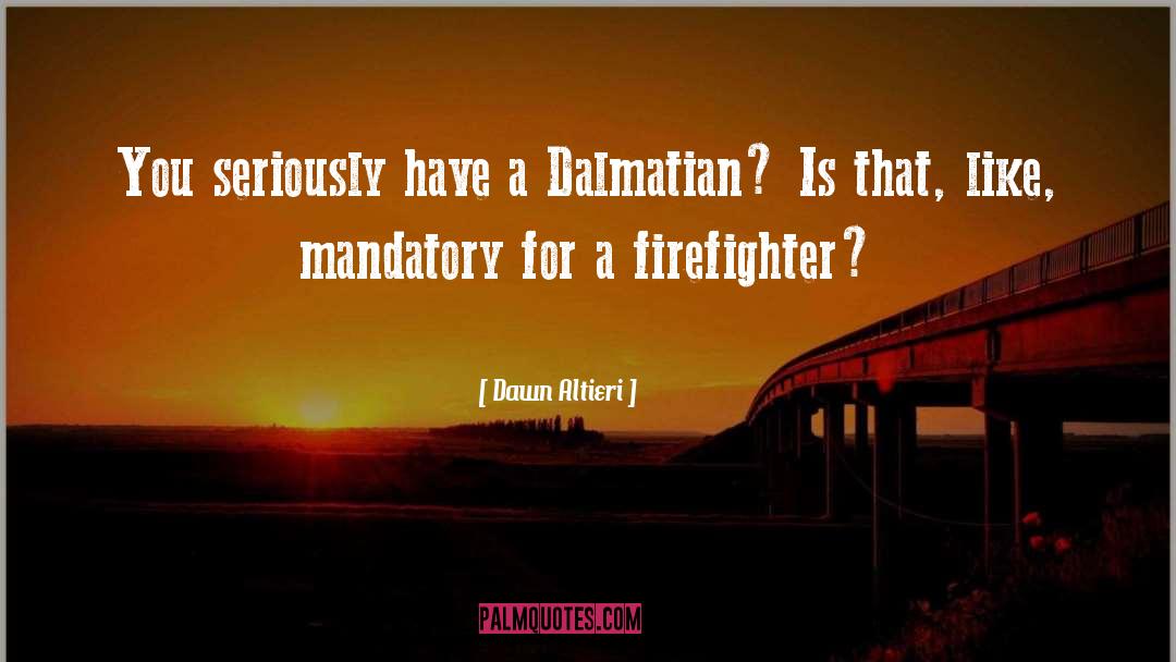 Firefighter quotes by Dawn Altieri