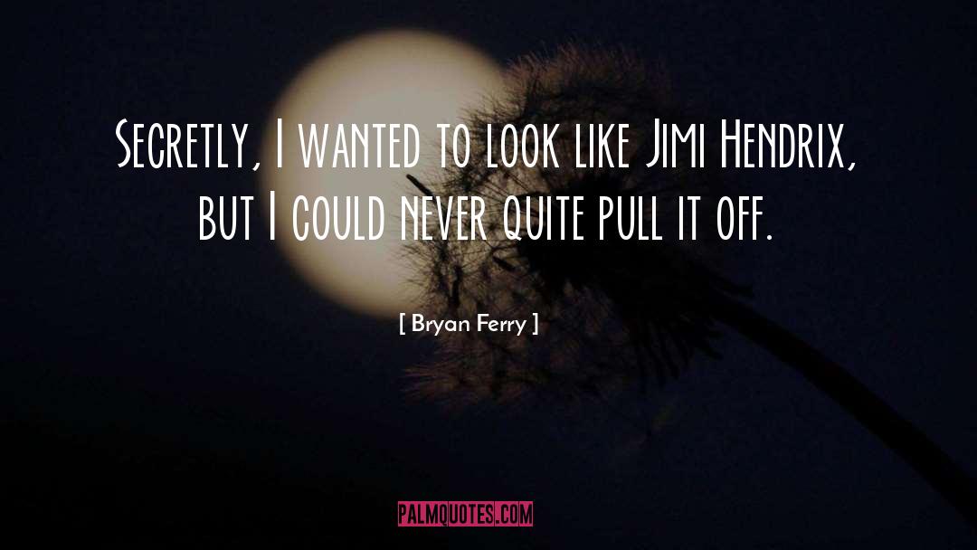 Firefighter quotes by Bryan Ferry