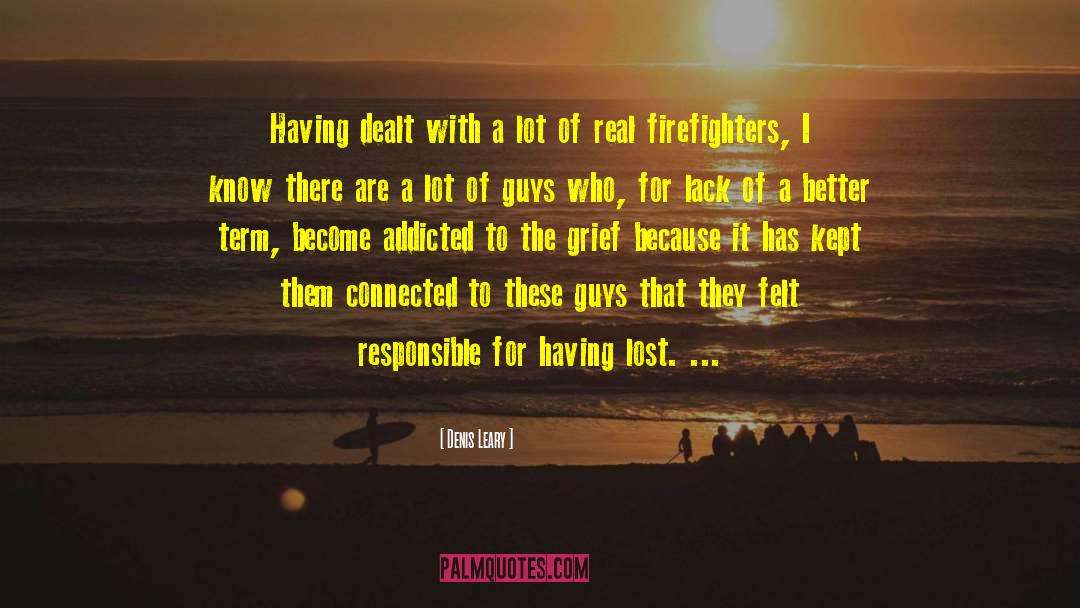 Firefighter quotes by Denis Leary
