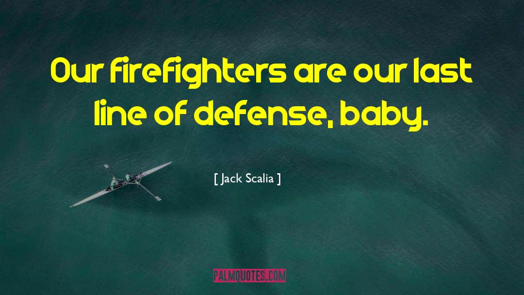 Firefighters quotes by Jack Scalia