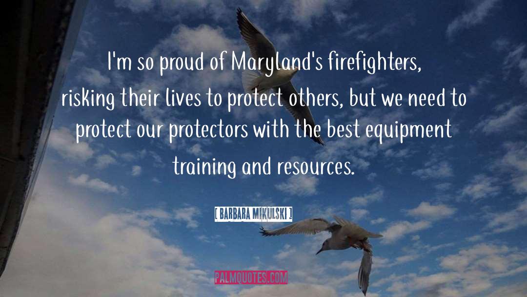 Firefighters quotes by Barbara Mikulski