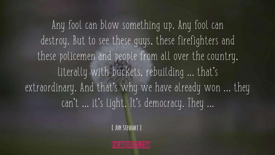 Firefighters quotes by Jon Stewart