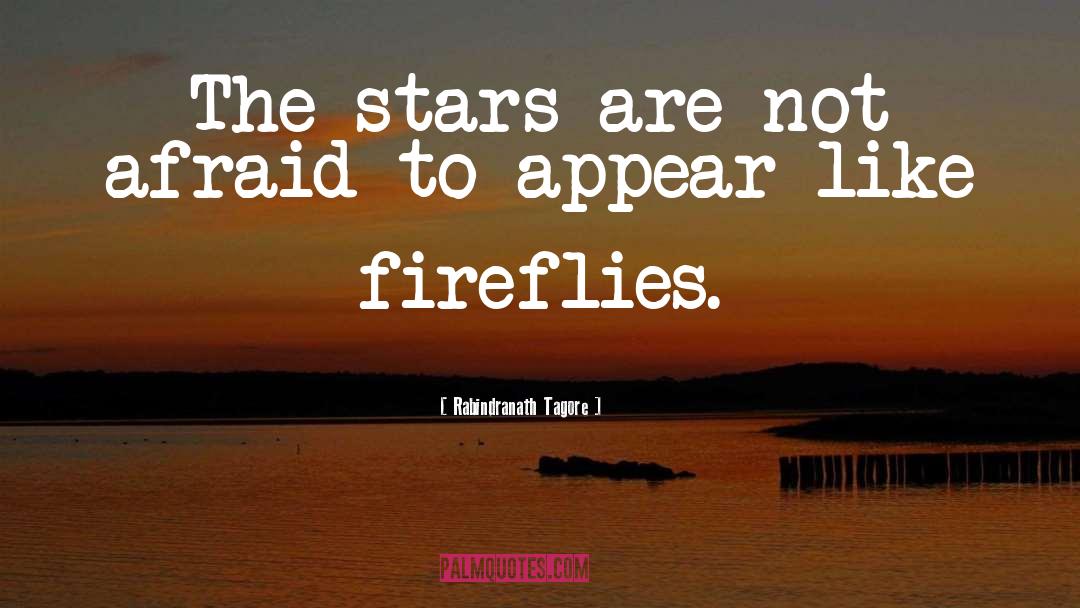 Fireflies quotes by Rabindranath Tagore
