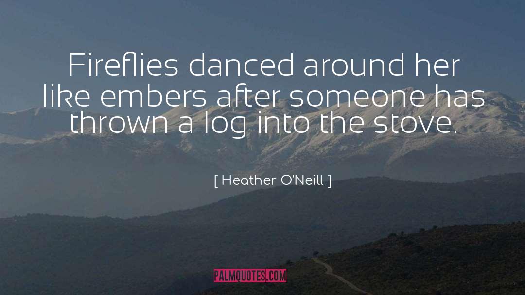 Fireflies quotes by Heather O'Neill