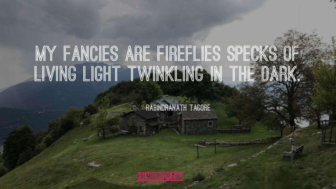 Fireflies quotes by Rabindranath Tagore