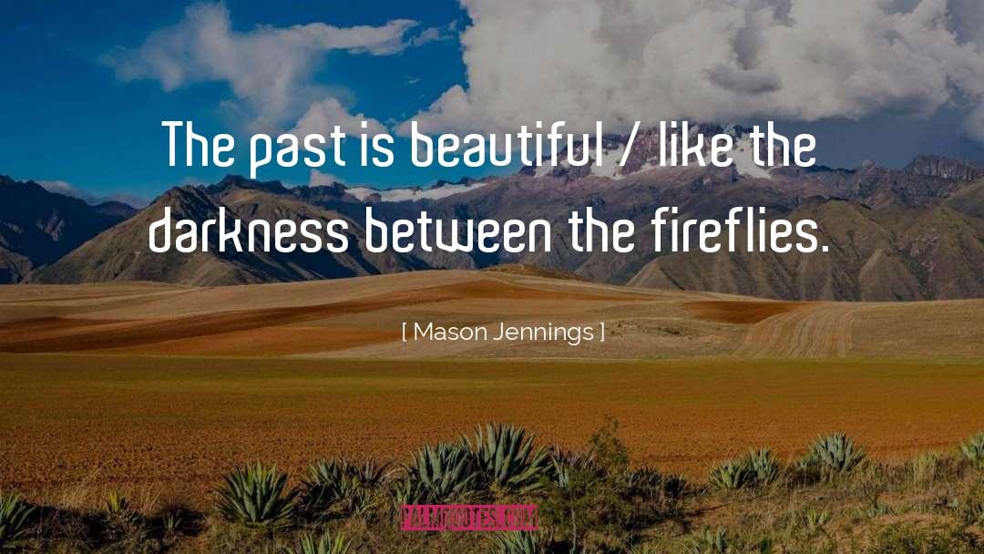 Fireflies quotes by Mason Jennings