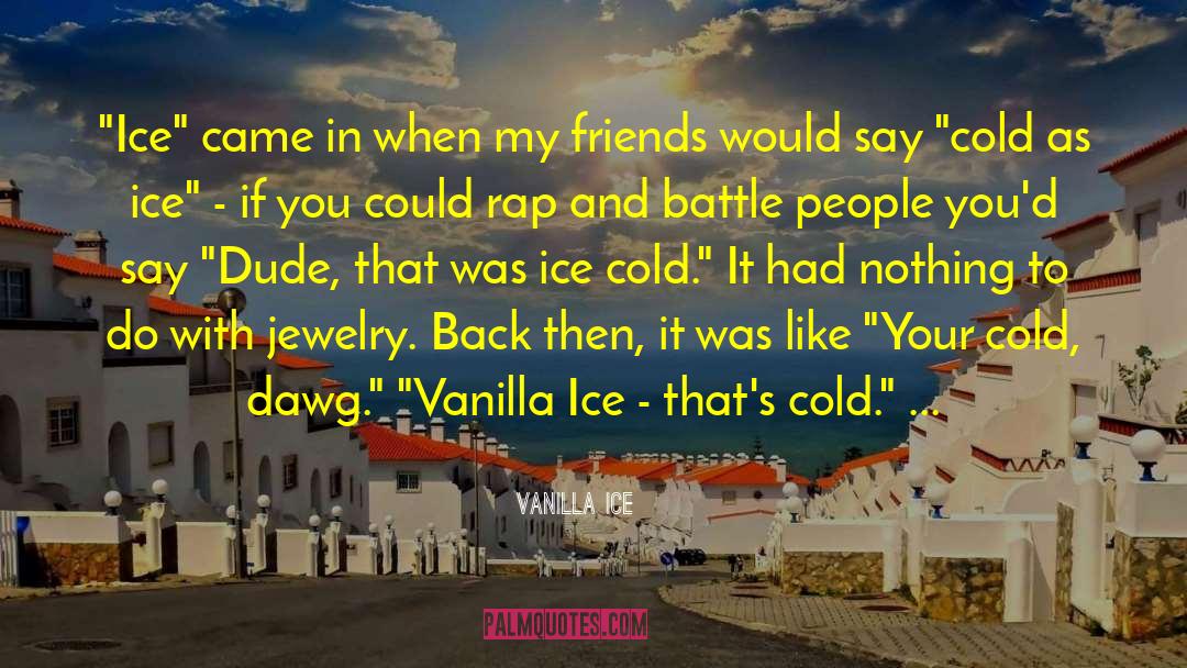 Firefly Jewelry quotes by Vanilla Ice