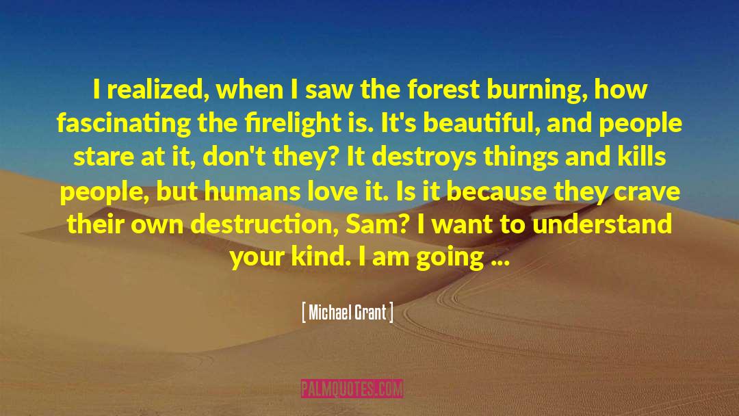 Firelight quotes by Michael Grant