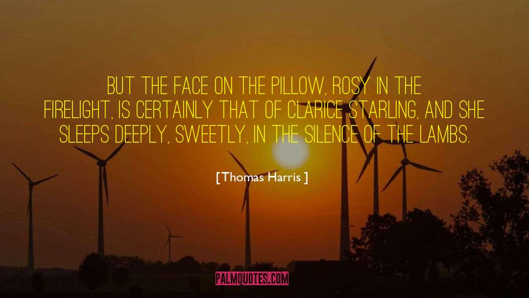 Firelight quotes by Thomas Harris