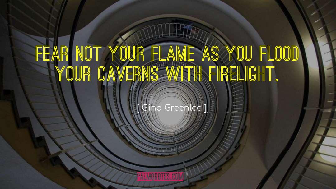 Firelight quotes by Gina Greenlee