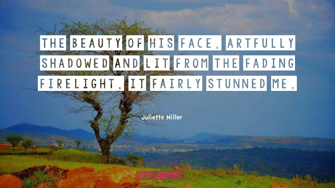 Firelight quotes by Juliette Miller