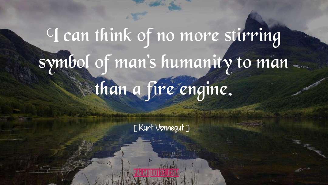 Fireman quotes by Kurt Vonnegut