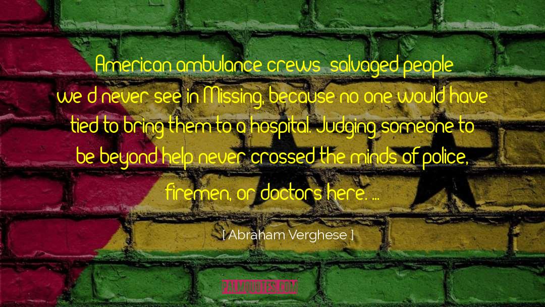 Firemen quotes by Abraham Verghese