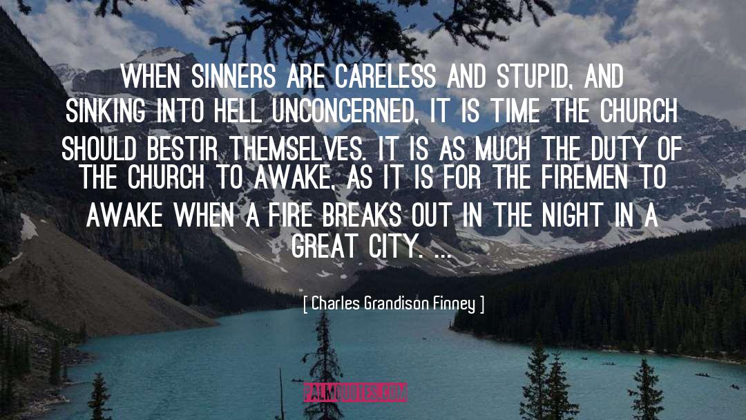 Firemen quotes by Charles Grandison Finney