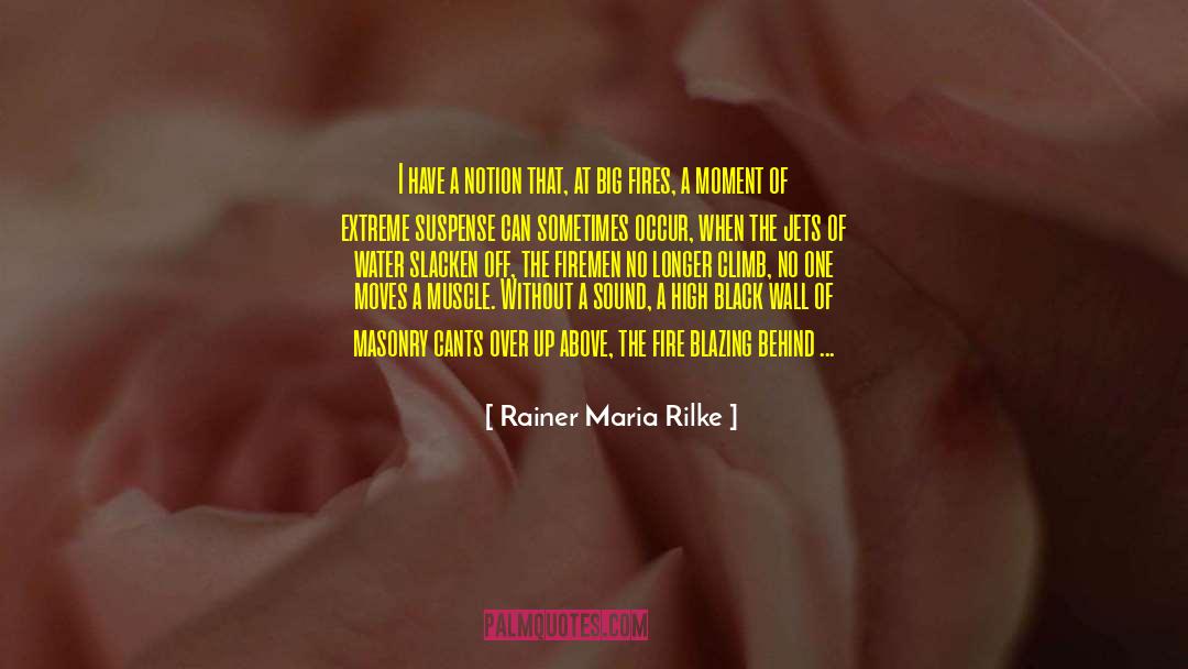Firemen quotes by Rainer Maria Rilke