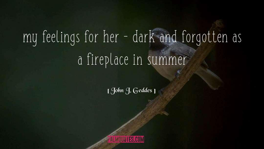 Fireplace quotes by John J. Geddes