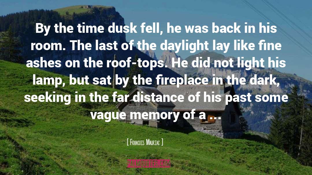 Fireplace quotes by Francois Mauriac