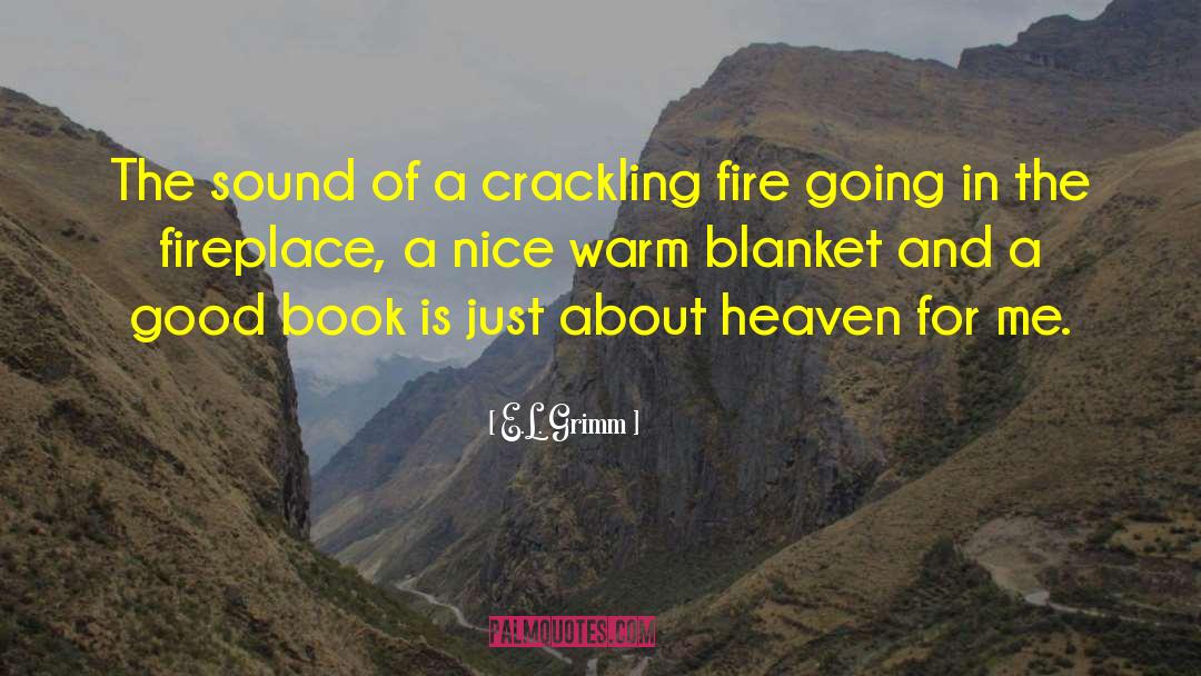 Fireplace quotes by E.L. Grimm