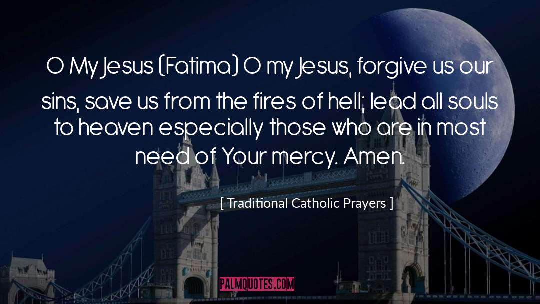 Fires quotes by Traditional Catholic Prayers