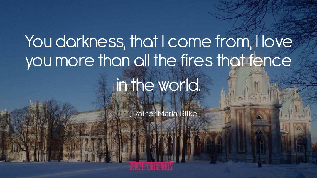 Fires quotes by Rainer Maria Rilke