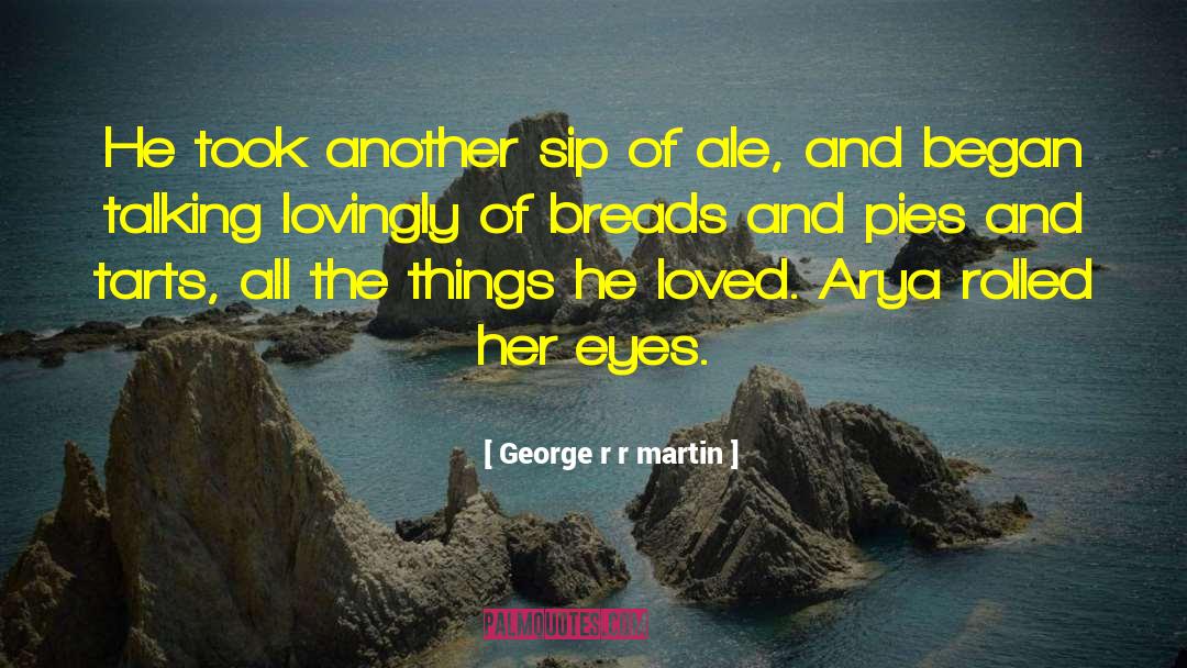 Fireside Pies quotes by George R R Martin