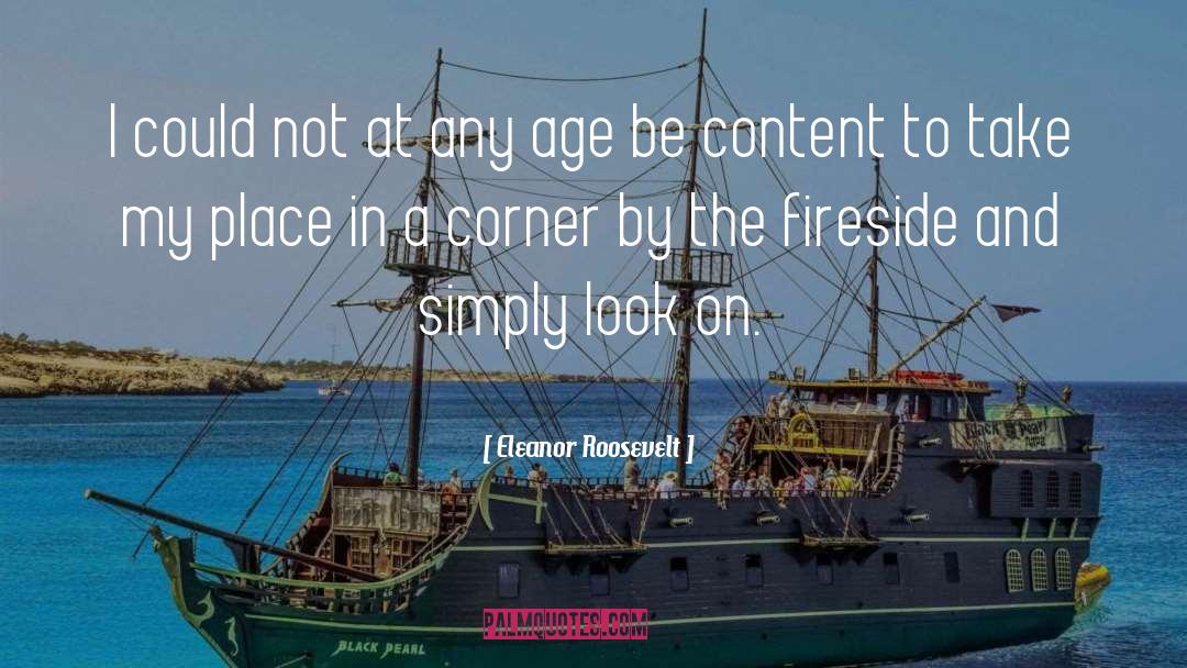 Fireside quotes by Eleanor Roosevelt